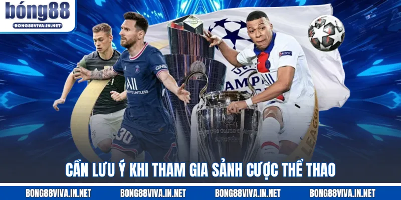 Cần lưu ý khi tham gia sảnh cược thể thao