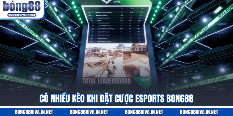 Có nhiều kèo khi đặt cược esports BONG88