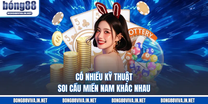 Có nhiều kỹ thuật soi cầu miền Nam khác nhau