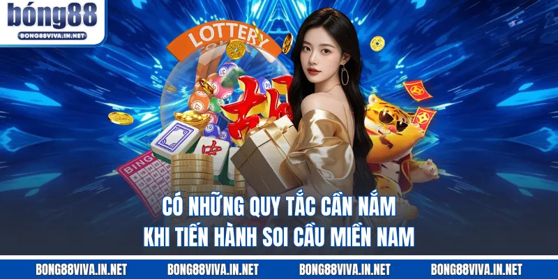 Có những quy tắc cần nắm khi tiến hành soi cầu miền Nam