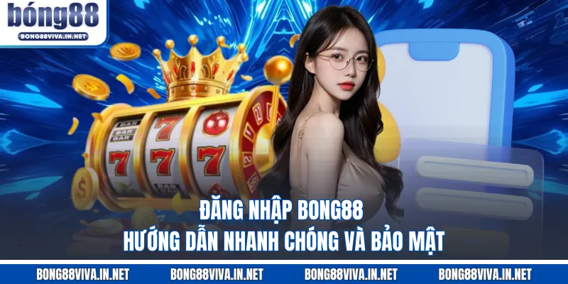 Đăng nhập BONG88