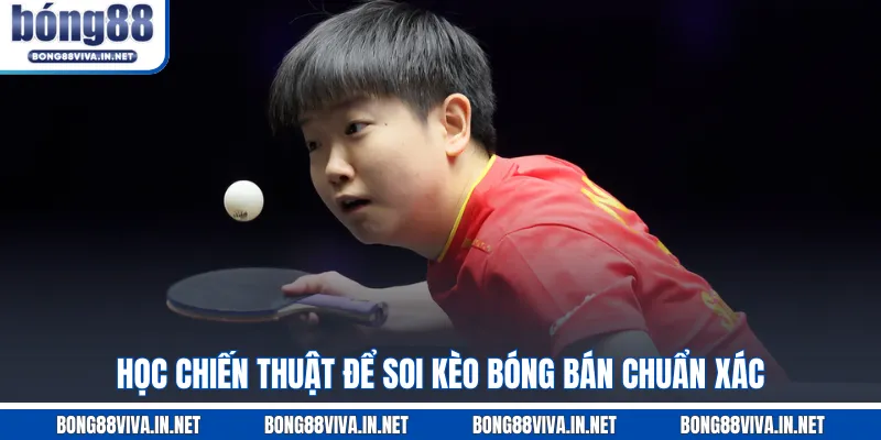 Học chiến thuật để soi kèo bóng bán chuẩn xác