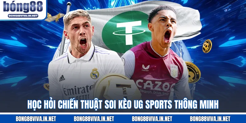 Học hỏi chiến thuật soi kèo UG SPORTS thông minh
