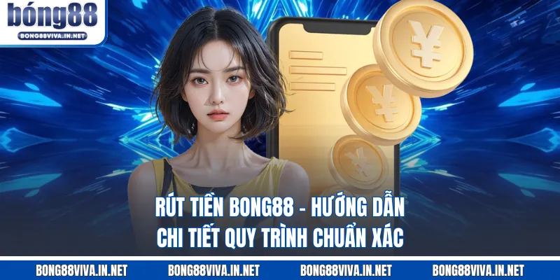 Rút tiền BONG88
