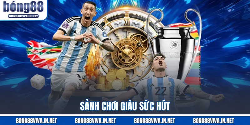 Sảnh chơi giàu sức hút