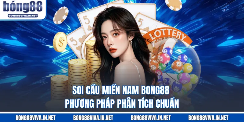 Soi cầu miền Nam BONG88