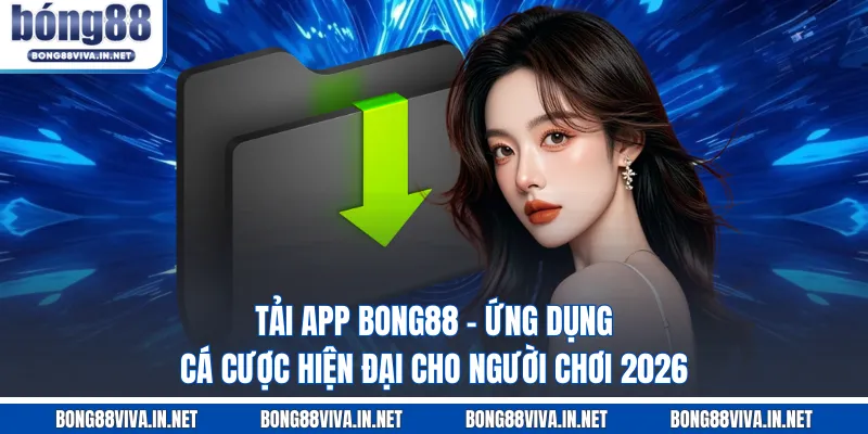 Tải app BONG88