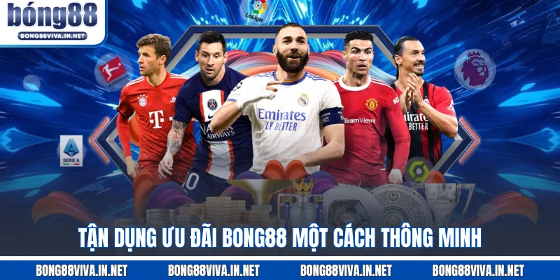 Tận dụng ưu đãi BONG88 một cách thông minh